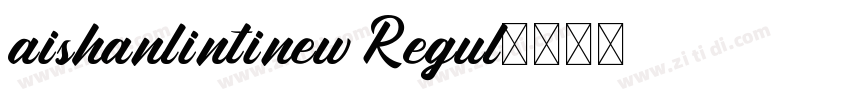 aishanlintinew Regul字体转换